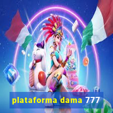 plataforma dama 777